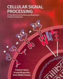 Cellular Signal Processing libro in lingua di Marks Friedrich, Klingmuller Ursula, Muller-Decker Karin