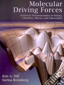 Molecular Driving Forces libro in lingua di Dill Ken A., Bromberg Sarina