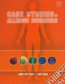 Case Studies in Allergic Disorders libro in lingua di Oettgen Hans, Geha Raif