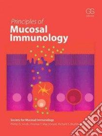 Principles of Mucosal Immunology libro in lingua di Society for Mucosal Immunology (COR), Smith Philip D. (EDT), Macdonald Thomas T. (EDT), Blumberg Richard S. (EDT)
