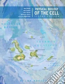 Physical Biology of the Cell libro in lingua di Phillips Rob, Kondev Jane, Theriot Julie, Garcia Hernan G., Orme Nigel (ILT)