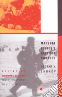 Marshal Zhukov's Greatest Battles libro in lingua di Zhukov Georgii Konstantinovich, Salisbury Harrison E., Glantz David M.