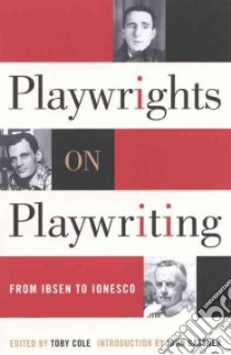 Playwrights on Playwriting libro in lingua di Cole Toby