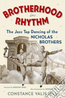 Brotherhood in Rhythm libro in lingua di Hill Constance Valis, Dunning Jennifer (INT), Hines Gregory (FRW), Hines Gregory