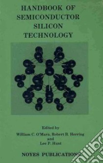 Handbook of Semiconductor Silicon Technology libro in lingua di O'Mara William C. (EDT), O'Mara C. William, Herring Robert B. (EDT), Hunt Lee Philip (EDT)