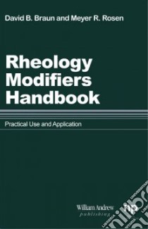 Rheology Modifier Handbook libro in lingua di Braun David B., Rosen Meyer R.