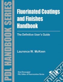 Fluorinated Coatings And Finishes Handbook libro in lingua di Mckeen Laurence W.