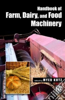 Handbook of Farm, Dairy, and Food Machinery libro in lingua di Kutz Myer (EDT)