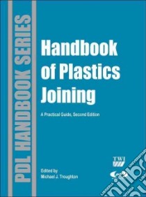 Handbook of Plastics Joining libro in lingua di Troughton Michael J. (EDT)