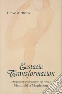 Ecstatic Transformation libro in lingua di Wiethaus Ulrike