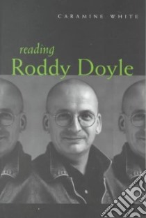 Reading Roddy Doyle libro in lingua di White Caramine