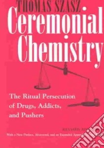Ceremonial Chemistry libro in lingua di Szasz Thomas Stephen