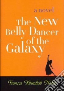 The New Belly Dancer of the Galaxy Contest libro in lingua di Noble Frances Khirallah