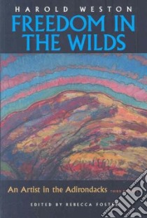 Freedom in the Wilds libro in lingua di Weston Harold, Foster Rebecca (EDT)
