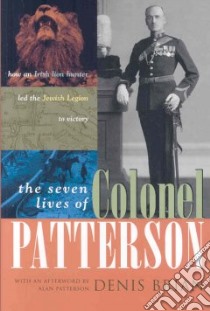 The Seven Lives of Colonel Patterson libro in lingua di Brian Denis, Patterson Alan (AFT)