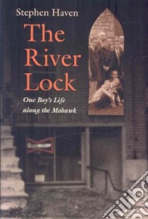 The River Lock libro in lingua di Haven Stephen