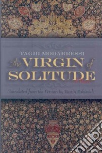 The Virgin of Solitude libro in lingua di Modarressi Taghi, Rahimieh Nasrin (TRN)
