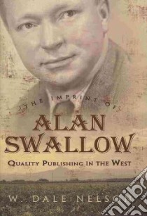 The Imprint of Alan Swallow libro in lingua di Nelson W. Dale, Auer Marilyn M. (FRW)