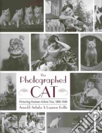 The Photographed Cat libro in lingua di Arluke Arnold, Rolfe Lauren