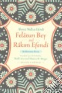 Felâtun Bey and Râkim Efendi libro in lingua di Efendi Ahmet Mithat, Levi Melih (TRN), Ringer Monica M. (TRN), Shissler A. Holly (AFT)