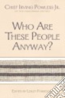 Who Are These People Anyway? libro in lingua di Powless Irving Jr., Forrester Lesley (EDT)