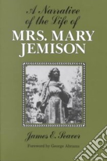 A Narrative of the Life of Mrs. Mary Jemison libro in lingua di Seaver James E.