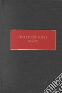 The Leisler Papers, 1689-1691 libro in lingua di Christoph Peter R. (EDT)