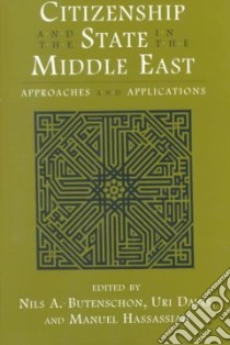 Citizenship and the State in the Middle East libro in lingua di Butenschn Nils A. (EDT), Davis Uri (EDT), Hassassian Manuel S. (EDT)
