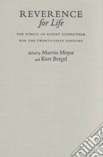 Reverance for Life libro in lingua di Meyer Marvin (EDT), Bergel Kurt (EDT)