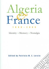 Algeria & France, 1800-2000 libro in lingua di Lorcin Patricia M. E. (EDT)