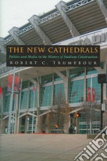 The New Cathedrals libro in lingua di Trumpbour Robert C.