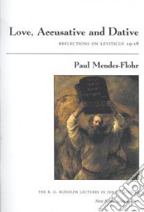 Love, Accusative, and Dative libro in lingua di Mendes-Flohr Paul
