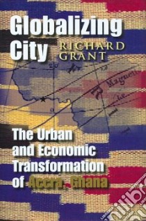 Globalizing City libro in lingua di Grant Richard