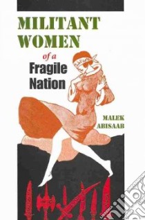 Militant Women of a Fragile Nation libro in lingua di Abisaab Malek