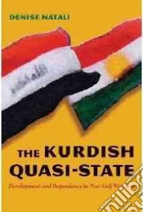 The Kurdish Quasi-state libro in lingua di Natali Denise