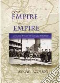 From Empire to Empire libro in lingua di Jacobson Abigail