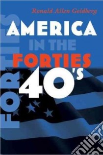 America in the Forties libro in lingua di Goldberg Ronald Allen, Greene John Robert (FRW)
