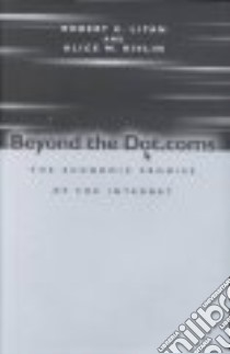Beyond the Dot.Coms libro in lingua di Litan Robert E., Rivlin Alice M.