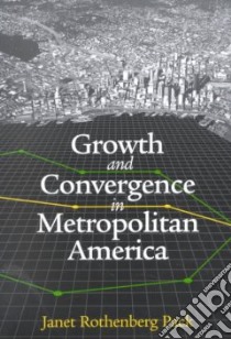 Growth and Convergence in Metropolitan America libro in lingua di Pack Janet Rothenberg