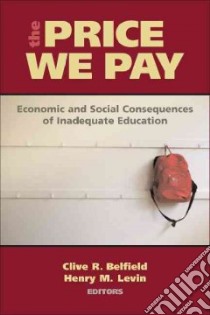 The Price We Pay libro in lingua di Belfield Clive R. (EDT), Levin Henry M. (EDT)