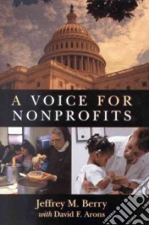 A Voice for Nonprofits libro in lingua di Berry Jeffrey M., Arons David F.