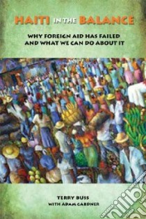 Haiti in the Balance libro in lingua di Buss Terry F., Gardner Adam (CON), Walcott Eric (FRW), Perkins Edward (AFT)
