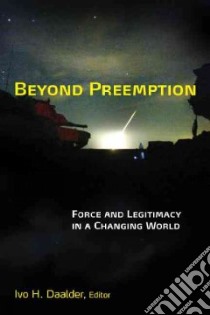 Beyond Preemption libro in lingua di Daalder Ivo H. (EDT)