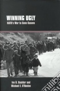 Winning Ugly libro in lingua di Daalder Ivo H., O'Hanlon Michael E.