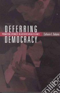 Deferring Democracy libro in lingua di Dalpino Catharin E.