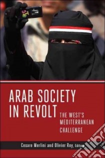 Arab Society in Revolt libro in lingua di Merlini Cesare (EDT), Roy Olivier (EDT)