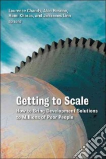 Getting to Scale libro in lingua di Chandy Laurence (EDT), Hosono Akio (EDT), Kharas Homi (EDT), Linn Johannes (EDT)
