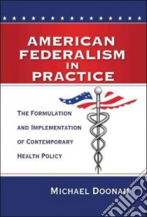 American Federalism in Practice libro in lingua di Doonan Michael