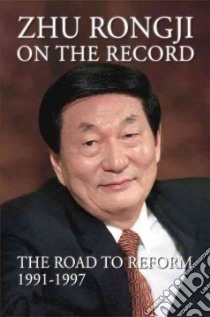 Zhu Rongji on the Record libro in lingua di Zhu Rongji, Kissinger Henry (FRW), Schmidt Helmut (FRW), Mei June (TRN)