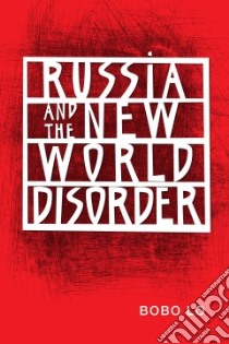 Russia and the New World Disorder libro in lingua di Lo Bobo